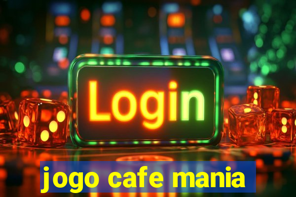 jogo cafe mania